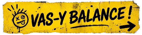 Vas-y balance !